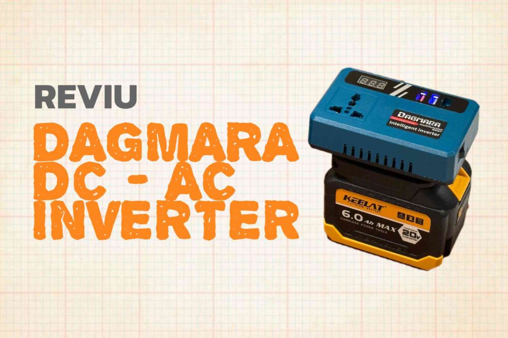[Reviu] Dagmara Inverter tukar bateri Makita jadi powerbank RM50