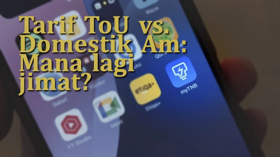Kalkulator TNB: Ketahui Bila Tarif ToU Lebih Jimat Daripada Domestik Am
